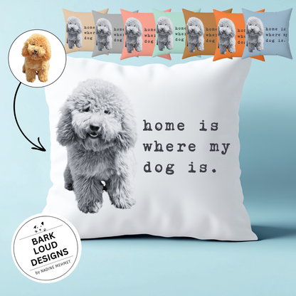 Personalisiertes Kissen Hund - Home is where my dog is